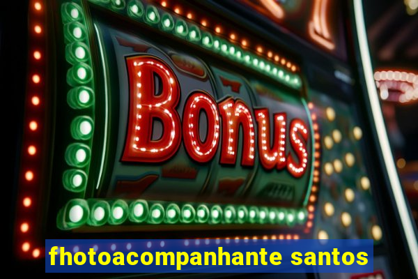 fhotoacompanhante santos